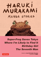 Item #317731 Haruki Murakami Manga Stories 1: Super-Frog Saves Tokyo, The Seventh Man, Birthday...