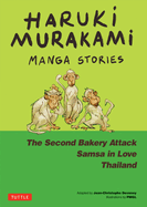 Item #321892 Haruki Murakami Manga Stories 2: The Second Bakery Attack; Samsa in Love; Thailand....
