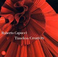 Item #323534 Roberto Capucci: Timeless Creativity