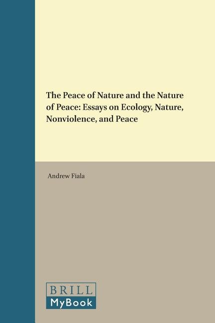 Item #217964 The Peace of Nature and the Nature of Peace (Value Inquiry Book Series / Philosophy of Peace). AndrewFiala.