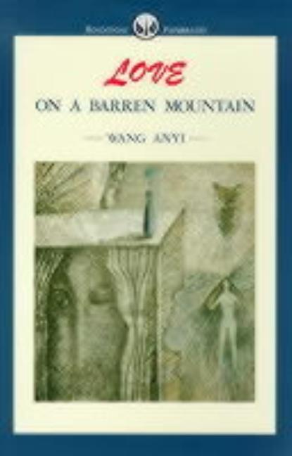 Item #303623 Love on a Barren Mountain (Renditions Paperbacks). Wang Anyi