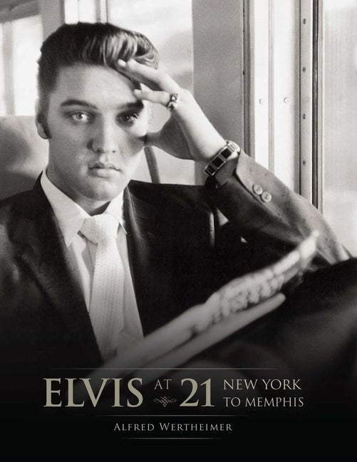 Item #304500 Elvis at 21 (Reissue): New York to Memphis. Insight Editions