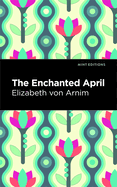 Item #322489 The Enchanted April (Mint Editions (Romantic Tales)). Elizabeth von Arnim