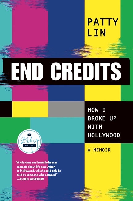 Item #304554 End Credits: How I Broke Up with Hollywood. Patty Lin