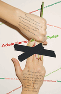 Item #323370 Twist: An American Girl. Adele Bertei