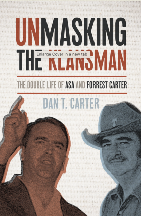 Dan T. Carter - Unmasking the Klansman