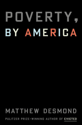 Matthew Desmond in conversation with Andrea Young - Poverty, by America