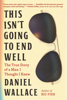 Daniel Wallace in conversation with Chuck Reece - This Isn't Going to End Well