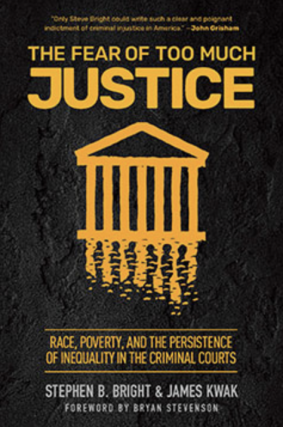 Stephen B. Bright and James Kwak in conversation with Bill Rankin - The Fear of Too Much Justice