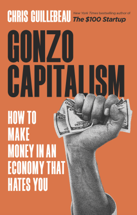 Chris Guillebeau - Gonzo Capitalism