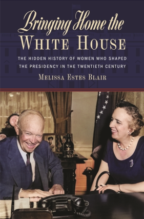 Melissa Estes Blair - Bringing Home the White House