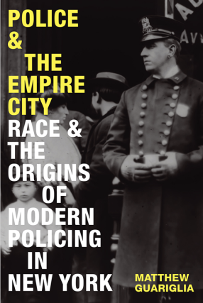 Matthew Guariglia in conversation with Carl Suddler - Police and the Empire City
