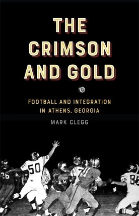 Georgia Center for the Book Presents Mark Clegg – The Crimson and Gold