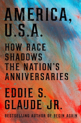 Eddie S. Glaude Jr. in conversation with Erica Armstrong Dunbar - America, U.S.A.