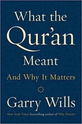 Garry Wills | What The Qur'an Meant