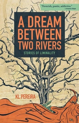 KL Pereira | A Dream Between Two Rivers