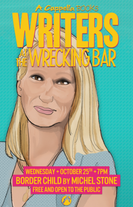 Writers At The Wrecking Bar | Border Child by Michel Stone