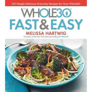 Melissa Hartwig, The Whole30 Fast and Easy Cookbook and The Whole30 Day By Day
