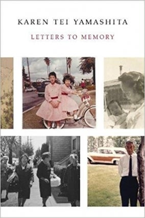 Karen Tei Yamashita | Letters to Memory