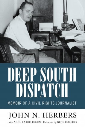 Anne Farris Rosen | Deep South Dispatch: Memoir of a Civil Rights Journalist