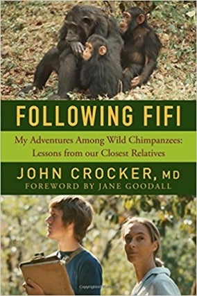 John Crocker | Following Fifi: My Adventures Among Wild Chimpanzees: Lessons from our Closest Relatives