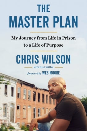 Chris Wilson and Bret Witter | The Master Plan: My Journey from Life in Prison to a Life of Purpose