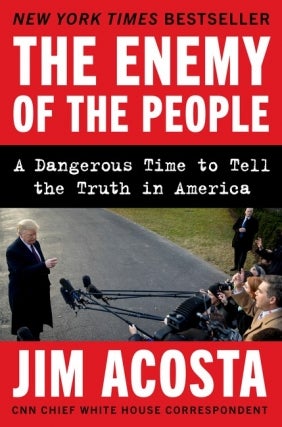 Jim Acosta - Enemy of the People