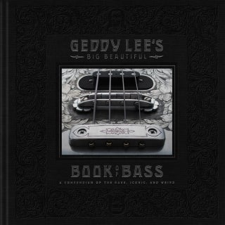 SOLD OUT! Rush Bassist Geddy Lee - Geddy Lee&rsquo;s Big Beautiful Book of Bass