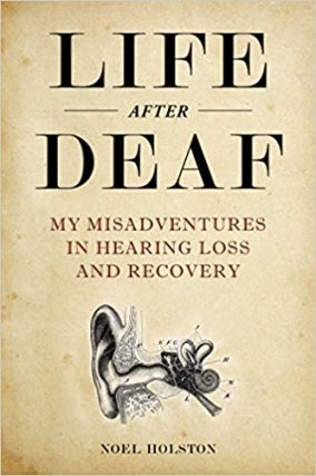 Noel Holston - Life After Deaf