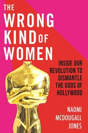 Naomi McDougall Jones - The Wrong Kind of Women