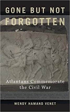 Atlanta History Center Presents Wendy Hamand Venet - Gone but Not Forgotten Virtual Event