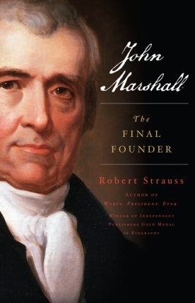 Robert Strauss - John Marshall: The Final Founder Virtual Event