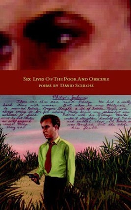 Item #105819 Sex Lives of the Poor and Obscure (Poetry Series). David Schloss