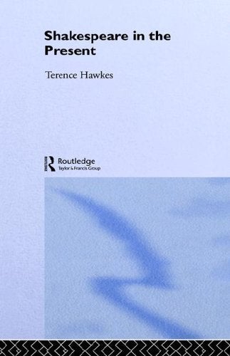 Item #116485 Shakespeare in the Present (Accents on Shakespeare). Terence Hawkes.