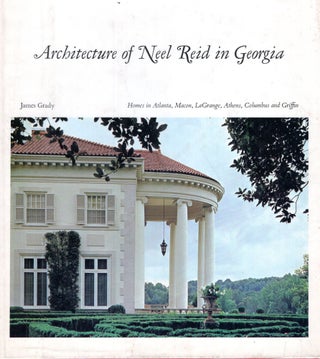 Item #12654 ARCHITECTURE OF NEEL REID IN GEORGIA. JAMES GRADY