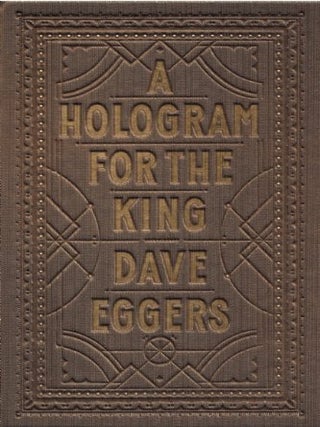 Item #142556 A Hologram for the King. Dave Eggers