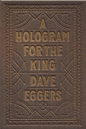 Item #142556 A Hologram for the King. Dave Eggers