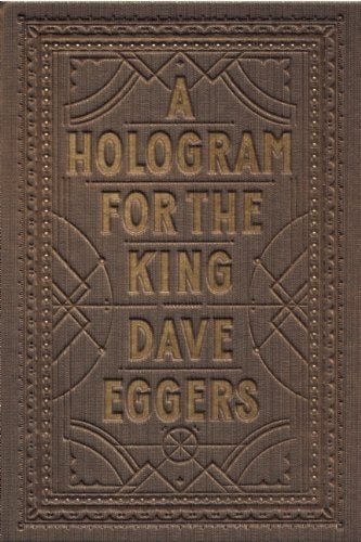 Item #142556 A Hologram for the King. Dave Eggers.