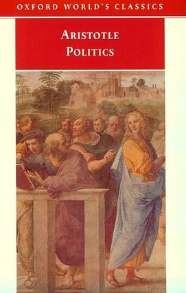 Item #145078 Politics (Oxford World's Classics). Aristotle
