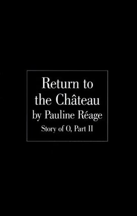 Item #148427 Return to the Chateau. Pauline Reage