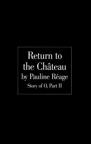 Item #148427 Return to the Chateau. Pauline Reage.