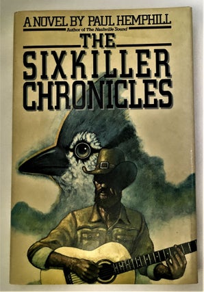 Item #150898 The Sixkiller Chronicles. PAUL HEMPHILL