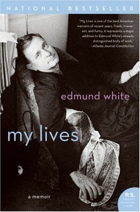 Item #152187 My Lives: A Memoir (P.S.). Edmund White
