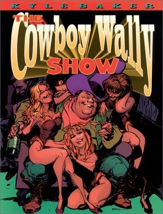 Item #154287 The Cowboy Wally Show. Kyle Baker