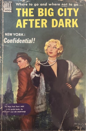 Item #163329 The Big City After Dark - New York Confidential. Jack Lait, with Lee Mortimer