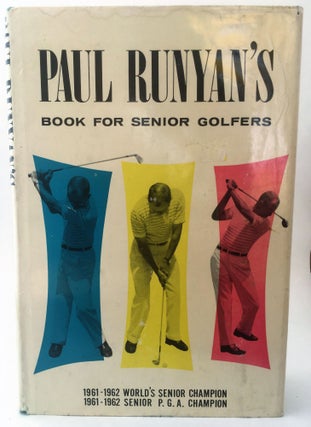 Item #167488 Paul Runyan's Book for Senior Golfers. Paul Runyan