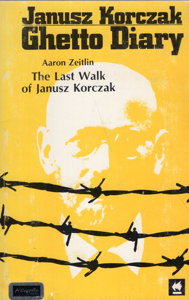 Item #199667 Ghetto Diary / The Last Walk of Janusz Korczak. Aaron Zeitlin Janusz Korczak.
