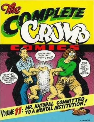 Item #20080510119459 Complete Crumb : Mr. Natural Committed to a Mental Institution!: Volume 11....