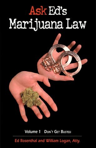 Item #20090818147708 Ask Ed : Marijuana Law : Dont Get Busted. ED ROSENTHAL, WILLIAM, LOGAN.