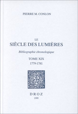 Item #20100512164656 LE SIECLE DES LUMIERES. BIBLIOGRAPHIE CHRONOLOGIQUE. T. XIX (1779-1781). Pierre M. Conlon.